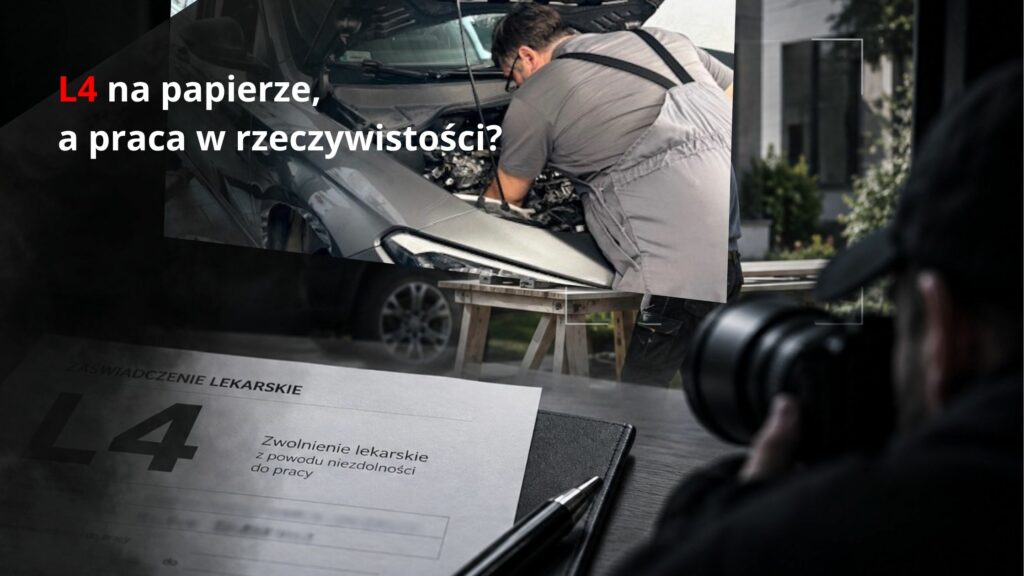 Pracownik na zwolnieniu L4 wykonujący pracę podczas obserwacji detektywa